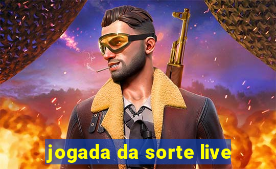 jogada da sorte live